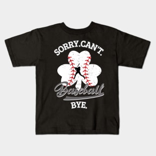 Sorry. Can't. Baseball. Bye. baseball player baseball season Grunge Clover Baseball Kids T-Shirt